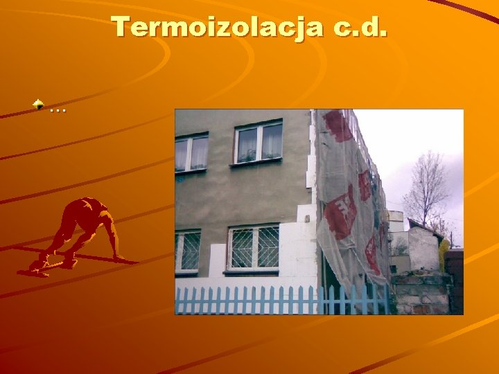 Termoizolacja c. d. … 