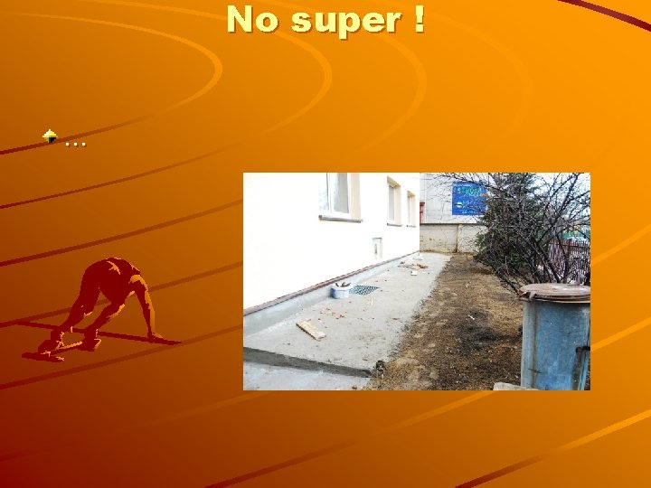 No super ! … 