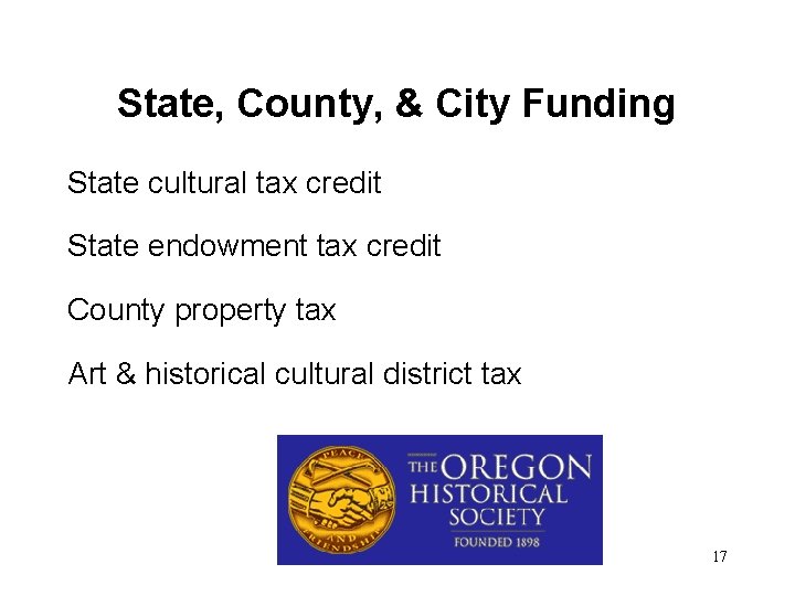State, County, & City Funding State cultural tax credit State endowment tax credit County