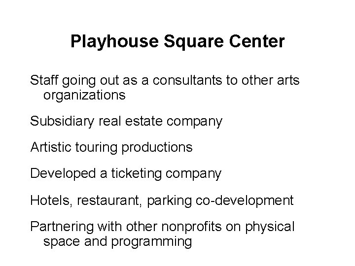 Playhouse Square Center Staff going out as a consultants to other arts organizations Subsidiary