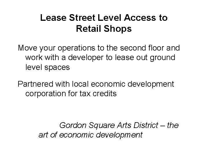 Lease Street Level Access to Retail Shops Move your operations to the second floor