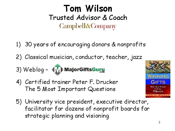 Tom Wilson Trusted Advisor & Coach 1) 30 years of encouraging donors & nonprofits