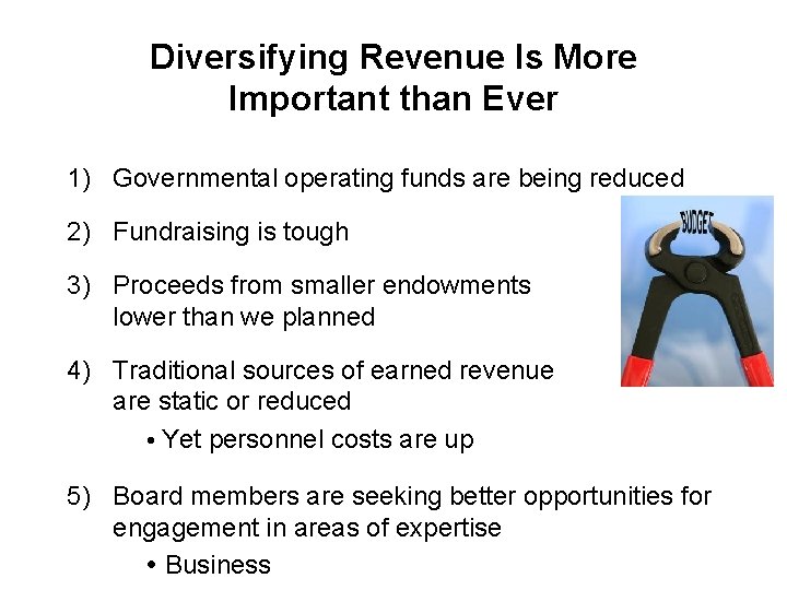 Diversifying Revenue Is More Important than Ever 1) Governmental operating funds are being reduced