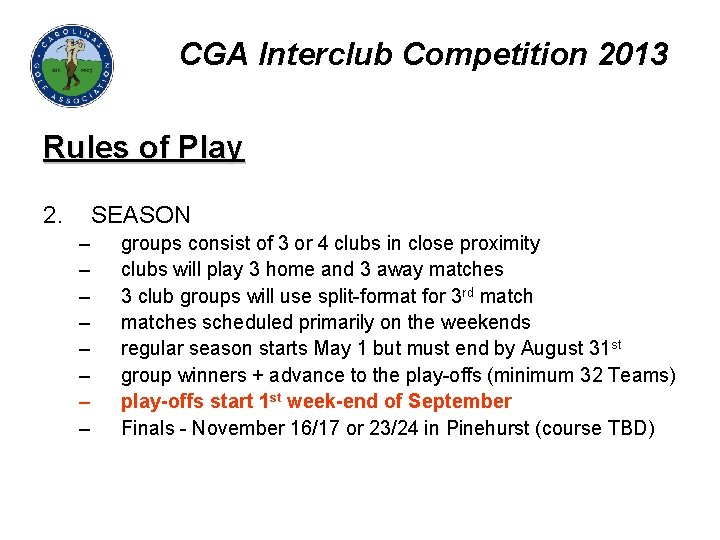 CGA Interclub Competition 2013 Rules of Play 2. SEASON – – – – groups