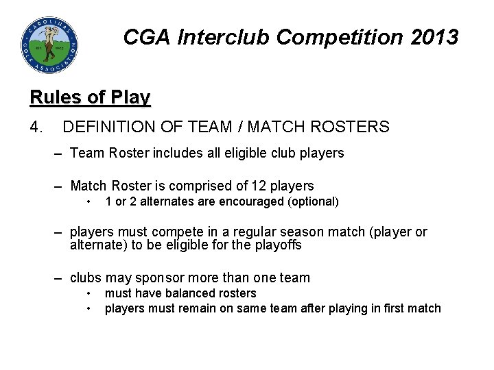 CGA Interclub Competition 2013 Rules of Play 4. DEFINITION OF TEAM / MATCH ROSTERS