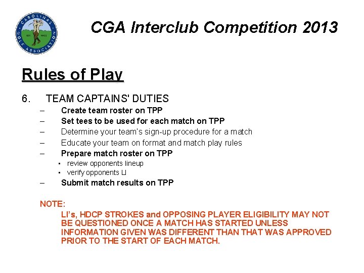 CGA Interclub Competition 2013 Rules of Play 6. TEAM CAPTAINS' DUTIES – – –