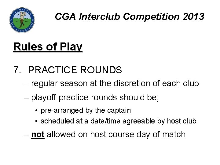 CGA Interclub Competition 2013 Rules of Play 7. PRACTICE ROUNDS – regular season at