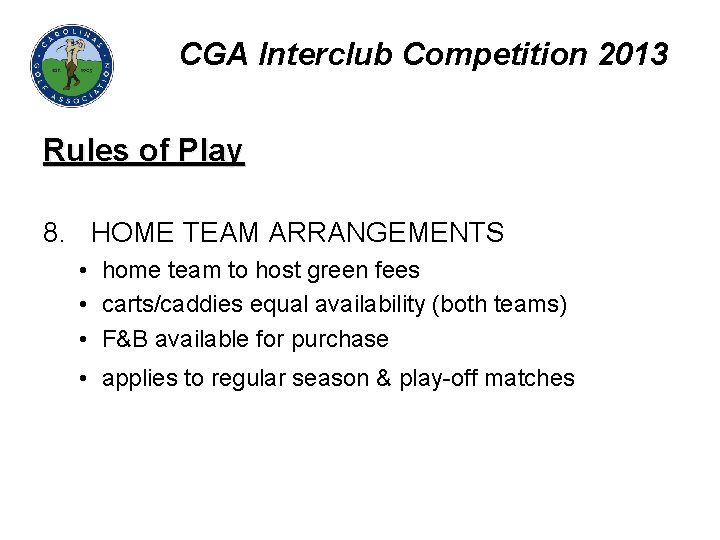 CGA Interclub Competition 2013 Rules of Play 8. HOME TEAM ARRANGEMENTS • home team