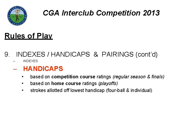 CGA Interclub Competition 2013 Rules of Play 9. INDEXES / HANDICAPS & PAIRINGS (cont’d)