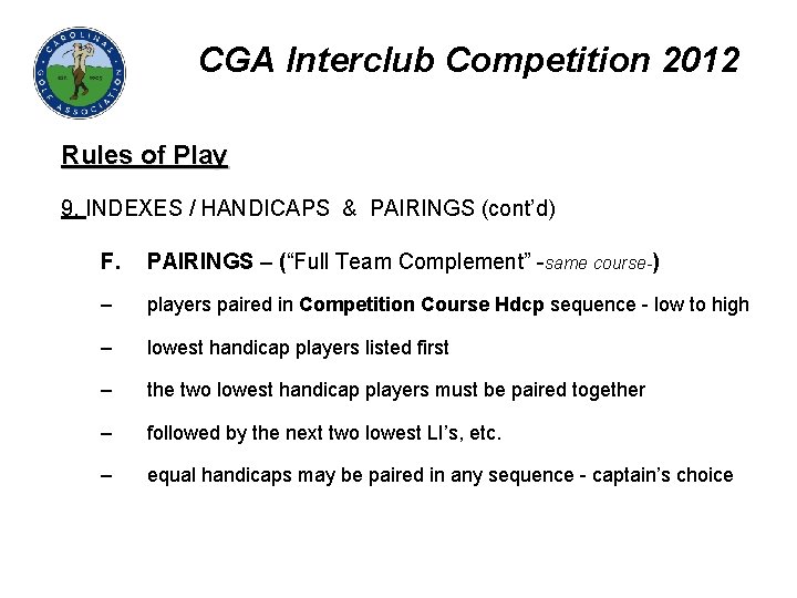 CGA Interclub Competition 2012 Rules of Play 9. INDEXES / HANDICAPS & PAIRINGS (cont’d)