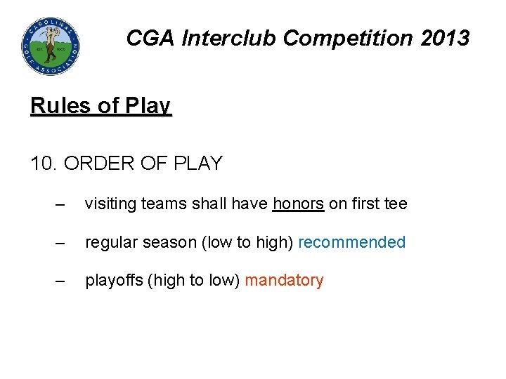 CGA Interclub Competition 2013 Rules of Play 10. ORDER OF PLAY – visiting teams