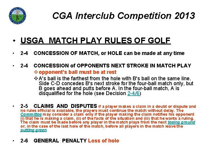 CGA Interclub Competition 2013 • USGA MATCH PLAY RULES OF GOLF • 2 -4