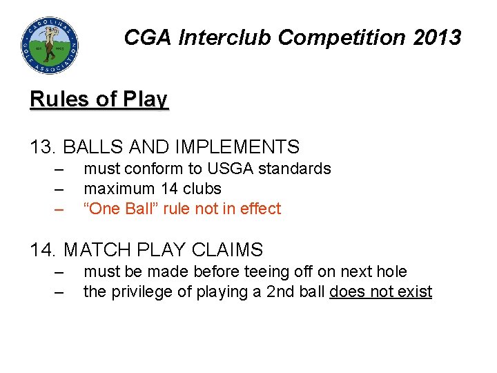 CGA Interclub Competition 2013 Rules of Play 13. BALLS AND IMPLEMENTS – – –