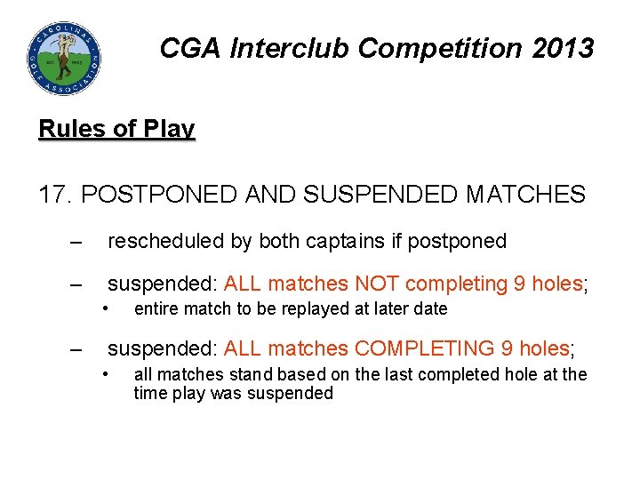 CGA Interclub Competition 2013 Rules of Play 17. POSTPONED AND SUSPENDED MATCHES – rescheduled