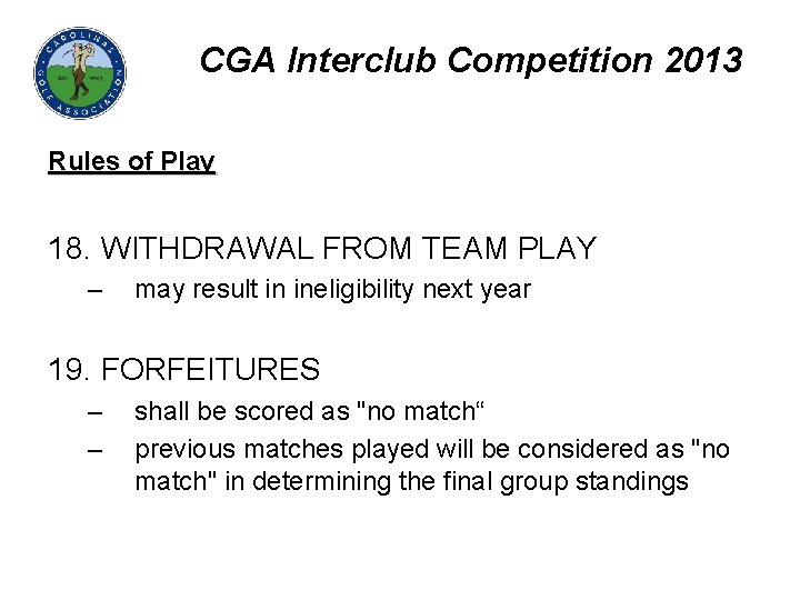 CGA Interclub Competition 2013 Rules of Play 18. WITHDRAWAL FROM TEAM PLAY – may