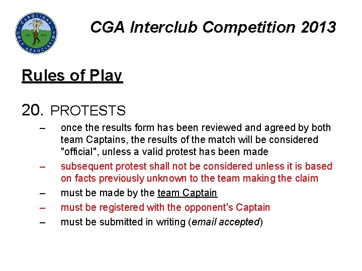 CGA Interclub Competition 2013 Rules of Play 20. PROTESTS – – – once the