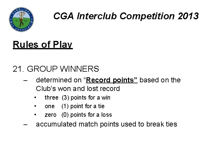 CGA Interclub Competition 2013 Rules of Play 21. GROUP WINNERS – determined on “Record