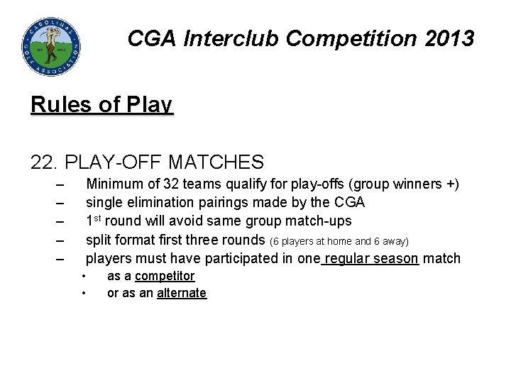 CGA Interclub Competition 2013 Rules of Play 22. PLAY-OFF MATCHES – – – Minimum