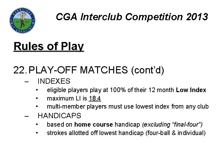 CGA Interclub Competition 2013 Rules of Play 22. PLAY-OFF MATCHES (cont’d) – INDEXES •