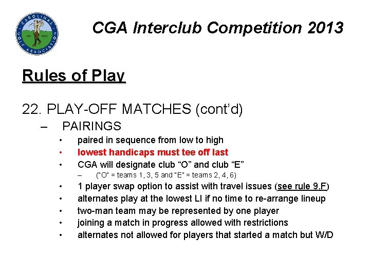 CGA Interclub Competition 2013 Rules of Play 22. PLAY-OFF MATCHES (cont’d) – PAIRINGS •