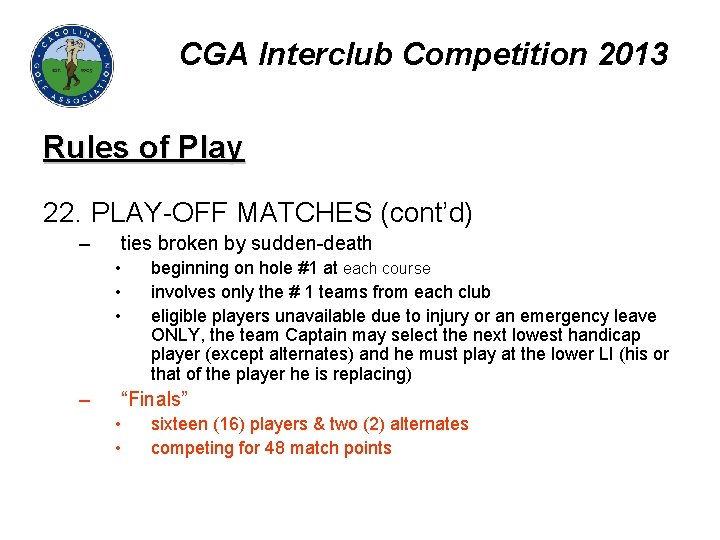 CGA Interclub Competition 2013 Rules of Play 22. PLAY-OFF MATCHES (cont’d) – ties broken