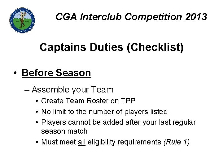 CGA Interclub Competition 2013 Captains Duties (Checklist) • Before Season – Assemble your Team
