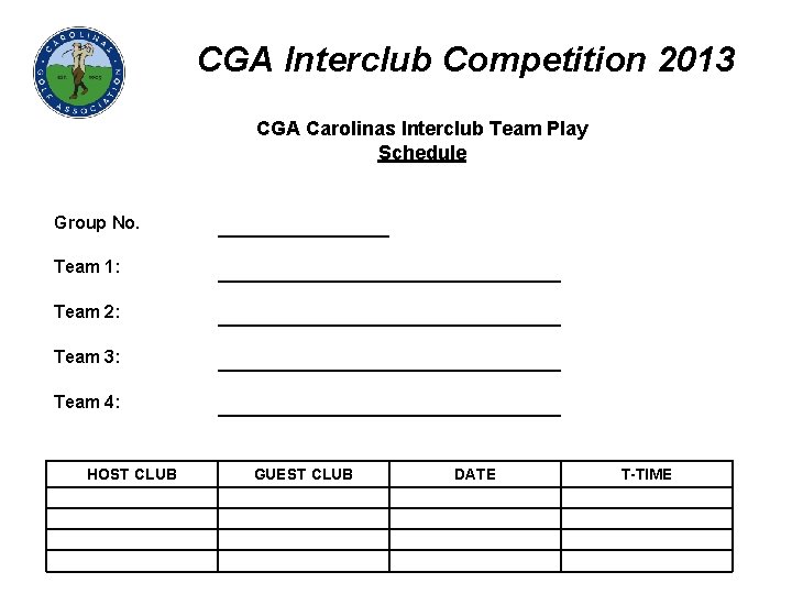 CGA Interclub Competition 2013 CGA Carolinas Interclub Team Play Schedule Group No. Team 1: