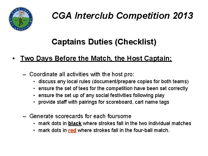 CGA Interclub Competition 2013 Captains Duties (Checklist) • Two Days Before the Match, the