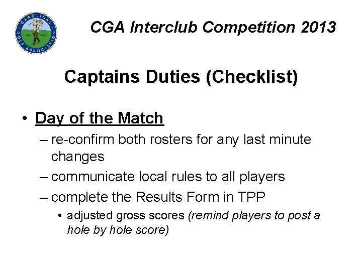 CGA Interclub Competition 2013 Captains Duties (Checklist) • Day of the Match – re-confirm