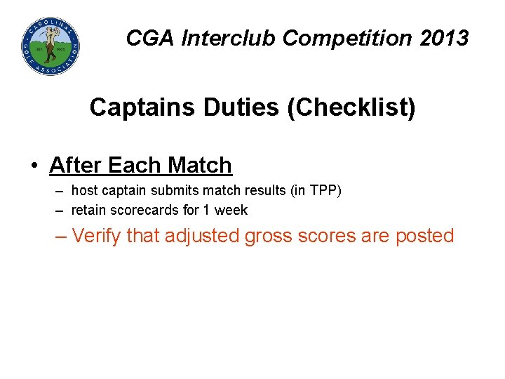 CGA Interclub Competition 2013 Captains Duties (Checklist) • After Each Match – host captain
