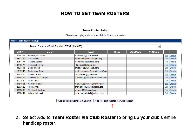 HOW TO SET TEAM ROSTERS 3. Select Add to Team Roster via Club Roster