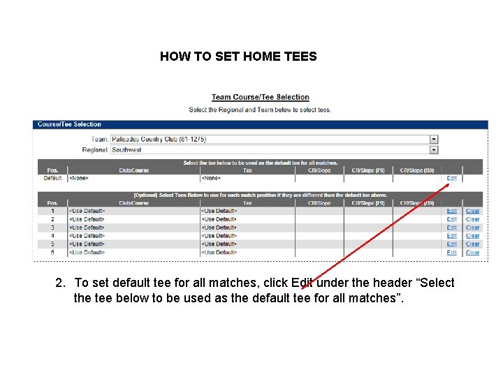 HOW TO SET HOME TEES 2. To set default tee for all matches, click
