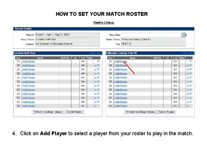 HOW TO SET YOUR MATCH ROSTER 4. Click on Add Player to select a