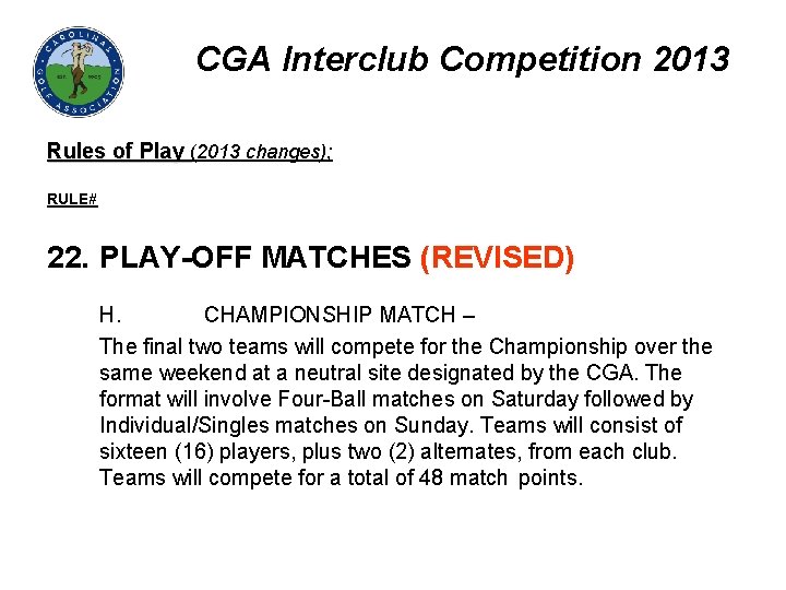 CGA Interclub Competition 2013 Rules of Play (2013 changes); RULE# 22. PLAY-OFF MATCHES (REVISED)
