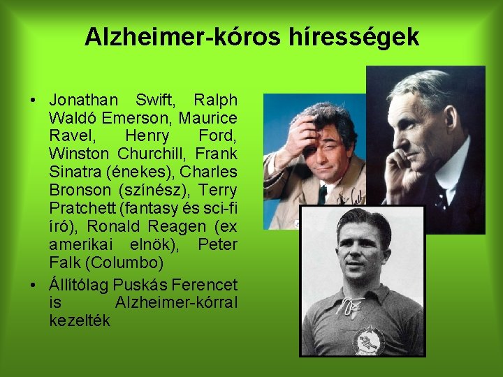 Alzheimer-kóros hírességek • Jonathan Swift, Ralph Waldó Emerson, Maurice Ravel, Henry Ford, Winston Churchill,