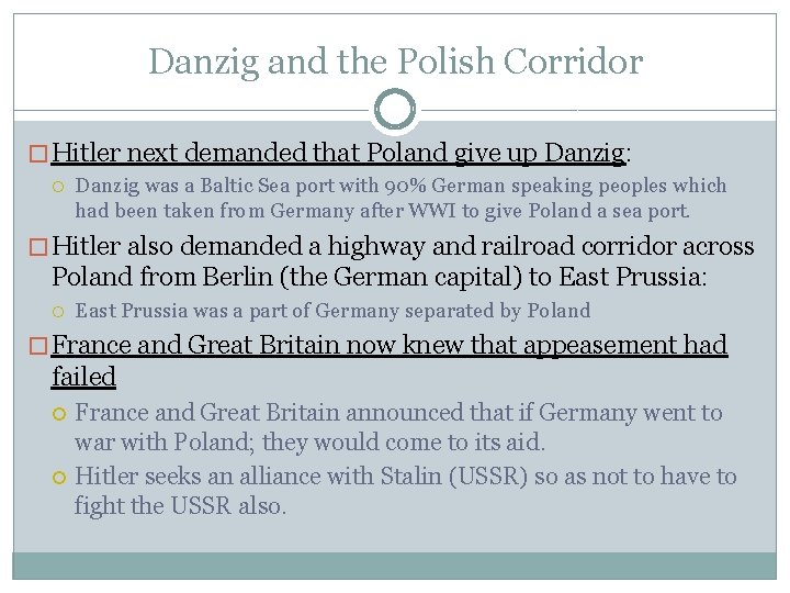 Danzig and the Polish Corridor � Hitler next demanded that Poland give up Danzig: