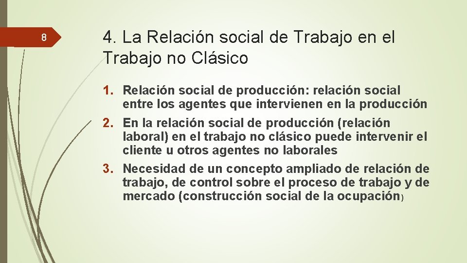 8 4. La Relación social de Trabajo en el Trabajo no Clásico 1. Relación