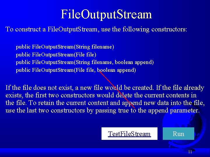 File. Output. Stream To construct a File. Output. Stream, use the following constructors: public File. Output. Stream To construct a File. Output. Stream, use the following constructors: public