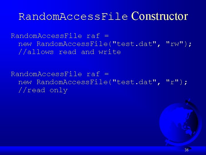Random. Access. File Constructor Random. Access. File raf = new Random. Access. File("test. dat", Random. Access. File Constructor Random. Access. File raf = new Random. Access. File("test. dat",