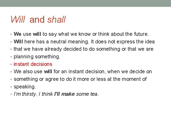 Will and shall • We use will to say what we know or think