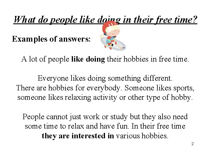 What do people like doing in their free time? Examples of answers: A lot