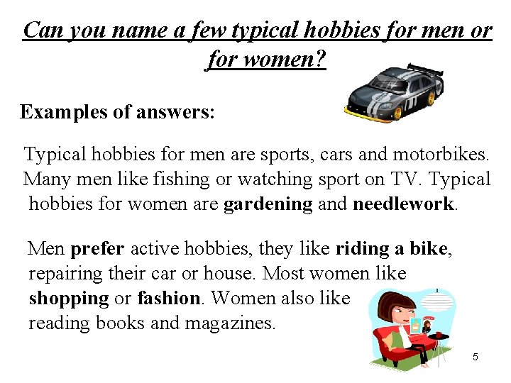 Can you name a few typical hobbies for men or for women? Examples of