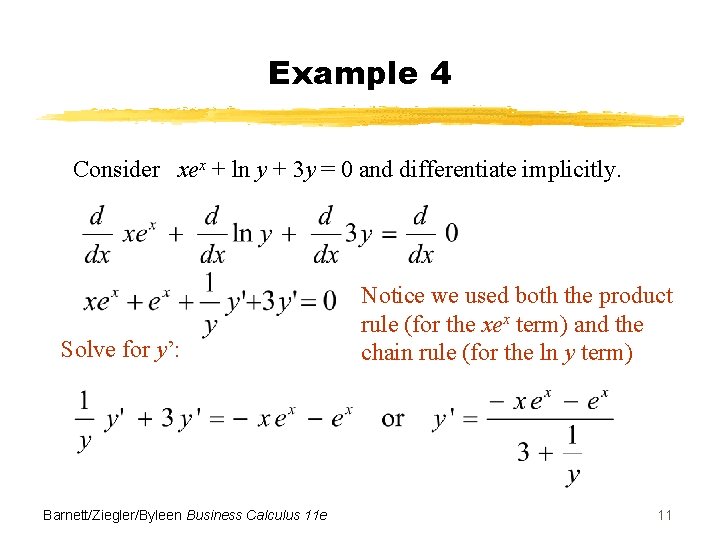 Example 4 Consider xex + ln y + 3 y = 0 and differentiate