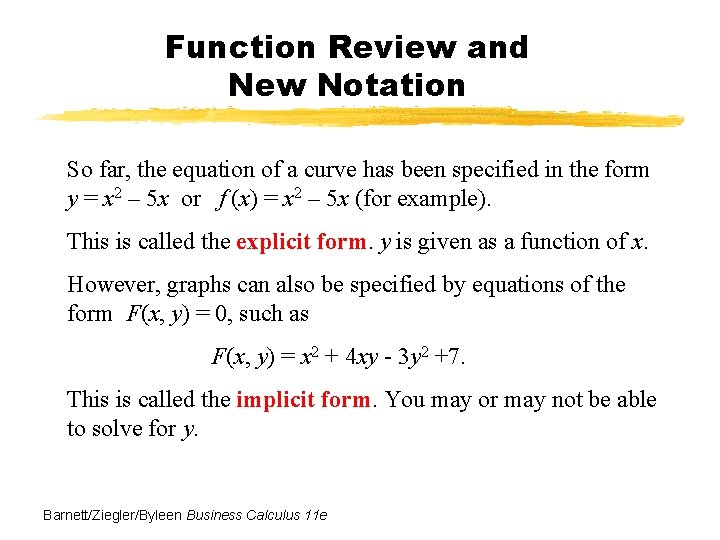 Function Review and New Notation So far, the equation of a curve has been