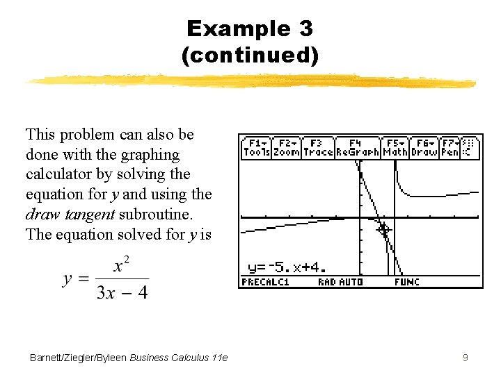 Example 3 (continued) This problem can also be done with the graphing calculator by