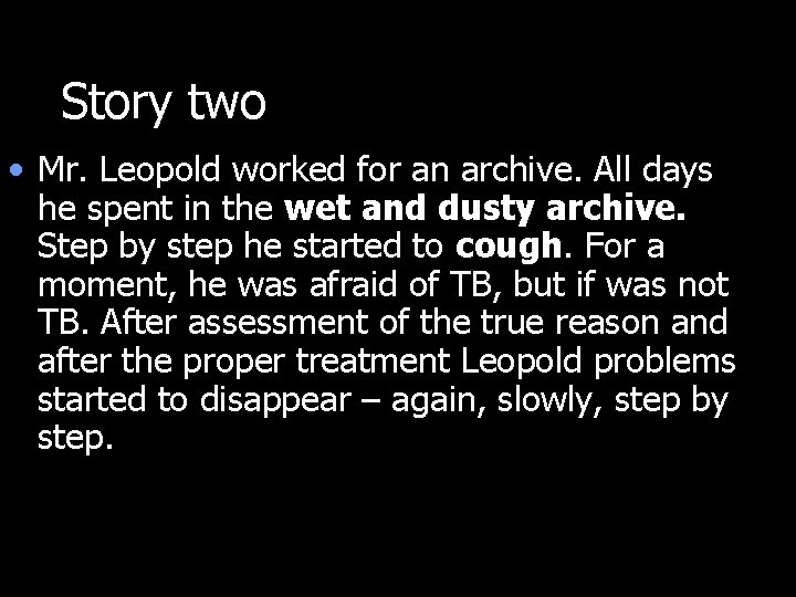 Story two • Mr. Leopold worked for an archive. All days he spent in