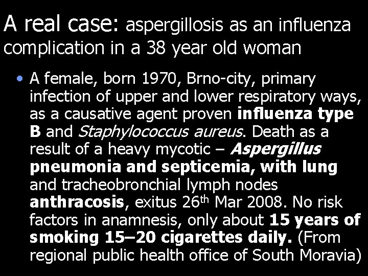 A real case: aspergillosis as an influenza complication in a 38 year old woman