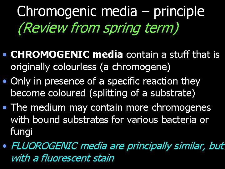 Chromogenic media – principle (Review from spring term) • CHROMOGENIC media contain a stuff