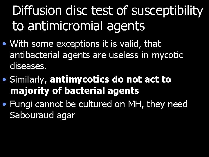 Diffusion disc test of susceptibility to antimicromial agents • With some exceptions it is
