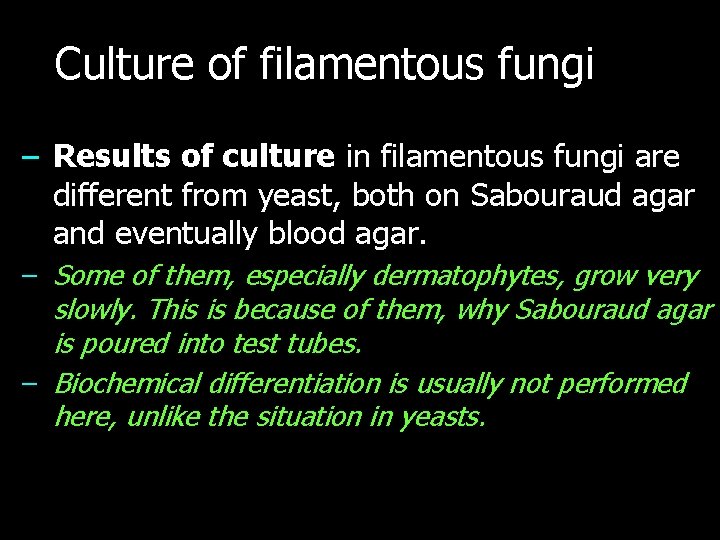 Culture of filamentous fungi – Results of culture in filamentous fungi are different from